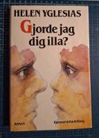 Gjorde jag dig illa? : [roman]