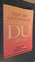 Stärk ditt självförtroende och bli den DU vill vara