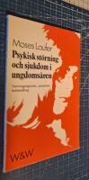 Psykisk störning och sjukdom i ungdomsåren : varningssignaler, symptom, behandling