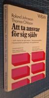 Att ta ansvar f&ouml;r sig sj&auml;lv - och svara an p&aring; andra : "ansvarsmodellen" i humanistisk psykologi och psykoterapi