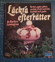 L&auml;ckra efterr&auml;tter : t&aring;rtor, pajer, glass, sorbet, frukt och b&auml;r, konfekt och godis