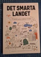 Det smarta landet : Perspektiv p&aring; ett h&aring;llbart Sverige