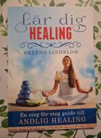 L&auml;r dig healing : en steg-f&ouml;r-steg guide till andlig healing