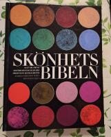 Sk&ouml;nhetsbibeln : allt om smink perfekt h&aring;r proffsens hemligheter tidsbokade ingrepp skr&auml;ddarsydd hudv&aring;rd