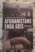 Afghanistans enda gris : och andra vykort fr&aring;n imperiernas kyrkog&aring;rd