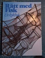 R&auml;tt med fisk : en kokbok