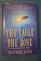 The Eagle and the Rose: A Remarkable True Story
