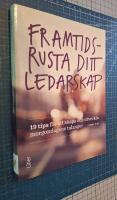 Framtidsrusta ditt ledarskap : 19 tips f&ouml;r att skapa och utveckla morgondagens talanger