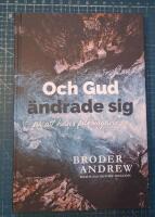 Och Gud &auml;ndrade sig : f&ouml;r att hans folk v&aring;gade be