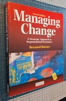 Managing change - a strategic approach to organisational dynamics