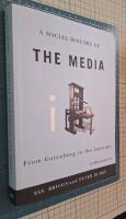 Social History of the Media: From Gutenberg to the Internet, 3rd Edition