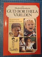 Gud bor i hela v&auml;rlden: En andaktsbok f&ouml;r barn och vuxna