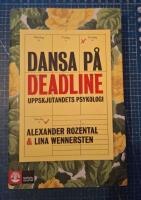 Dansa på deadline : Uppskjutandets psykologi