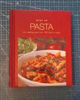 Njut av pasta : en samling med &ouml;ver 100 l&auml;ckra recept