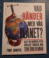 Vad h&auml;nder med v&aring;r planet? : allt du beh&ouml;ver veta f&ouml;r att f&ouml;rst&aring; v&aring;r tids &ouml;de