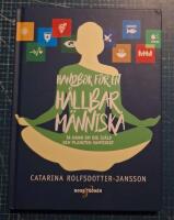 Handbok f&ouml;r en h&aring;llbar m&auml;nniska : ta hand om dig sj&auml;lv och planeten samtidi