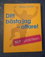 Ditt b&auml;sta jag - oftare! : NLP i praktiken