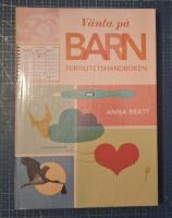 V&auml;nta p&aring; barn : fertilitetshandboken