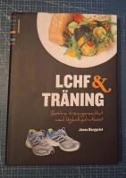 LCHF & tr&auml;ning : b&auml;ttre tr&auml;ningsresultat med l&aring;gkolhydratkost