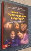 Barn med &ouml;verlappande diagnoser : ADHD, inl&auml;rningssv&aring;righeter, Asperger, Tourette, bipol&auml;r sjukdom med flera