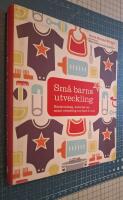 Sm&aring; barns utveckling : k&auml;nslom&auml;ssig, motorisk och social utveckling hos barn 0-4 &aring;r