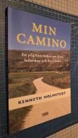 Min Camino : en pilgrims tankar om livet, ledarskap och lite hockey