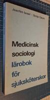 Medicinsk sociologi l&auml;robok f&ouml;r sjuksk&ouml;terskor
