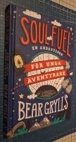 Soul Fuel f&ouml;r unga &auml;ventyrare : en andaktsbok