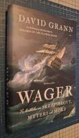 Wager : en ber&auml;ttelse om skeppsbrott, myteri och mord