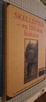 Skellefte&aring; - en 150-&aring;rig historia : [en jubileumsbok]