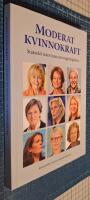 Moderat kvinnokraft : statsr&aring;d intervjuas om regerings&aring;ren