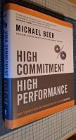 High Commitment High Performance: How to Build A Resilient Organization for