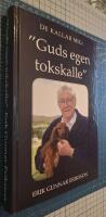De kallar mig:  "Guds egen tokskalle": [mina memoarer]