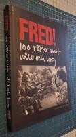 Fred! 100 r&ouml;ster mot v&aring;ld och krig