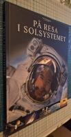 Vetenskapens universum. P&aring; resa i solsystemet