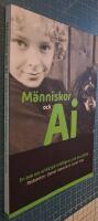 M&auml;nniskor och AI : En bok om artificiell intelligens och oss sj&auml;lva