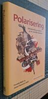 Polarisering : id&eacute;historiska perspektiv p&aring; ett samtida fenomen