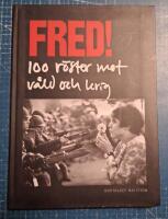 Fred! 100 r&ouml;ster mot v&aring;ld och krig