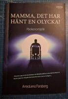 Mamma, det har h&auml;nt en olycka!