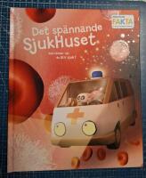 Det sp&auml;nnande sjukhuset : vad h&auml;nder n&auml;r du blir sjuk?