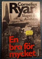 En bro f&ouml;r mycket : [slaget vid Arnhem]