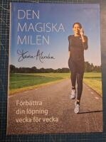 Den magiska milen : f&ouml;rb&auml;ttra din l&ouml;pning vecka f&ouml;r vecka