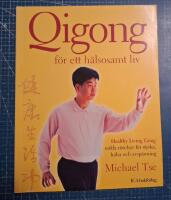Qigong f&ouml;r ett h&auml;lsosamt liv