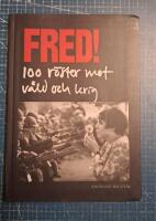 Fred! 100 r&ouml;ster mot v&aring;ld och krig