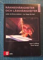 R&auml;knesv&aring;righeter och l&auml;ssv&aring;righeter : under de f&ouml;rsta skol&aring;ren - hur h&auml;nger de ihop?