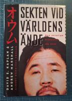 Sekten vid v&auml;rldens &auml;nde : den otroliga historien om Aum