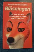 Bl&aring;sningen : s&aring; har det nya pensionssystemet lurat oss alla