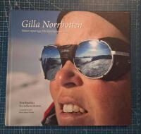 Gilla Norrbotten : nitton reportage fr&aring;n kontrasternas l&auml;n