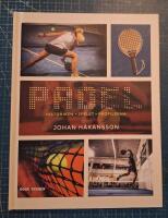 Padel : historiken, spelet, profilerna