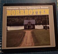 Glimtar fr&aring;n Norrbotten : Glimpses from Norrbotten